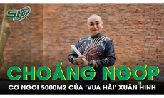 Choáng ngợp cơ ngơi 5000m2 của ‘vua hài’ đất Bắc, năn nỉ thợ không chịu làm