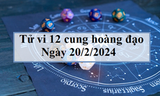 Tử vi 12 cung hoàng đạo hôm nay 20/2/2024: Bọ Cạp như ý, Song Ngư dễ chịu