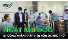 Công an thông tin kết quả điều tra vụ ngạt khí làm 61 công nhân nhập viện trong tình trạng nôn ói, khó thở