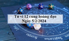 Tử vi 12 cung hoàng đạo hôm nay 5/2/2024: Song Ngư sâu sắc, Xử Nữ nhạy cảm