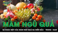 Mâm ngũ quả ngày Tết của ba miền Bắc, Trung, Nam khác nhau thế nào?