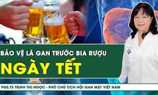 Bảo vệ lá gan trước bia rượu ngày tết