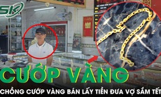 Cướp vàng bán lấy tiền trả nợ