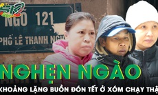 Nghẹn ngào trước những khoảng lặng ở xóm chạy thận giữa lòng thủ đô ngày Tết