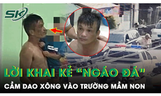 Lời khai đối tượng nghi ‘ngáo đá’ cầm dao xông vào trường mầm non ở Tiền Giang