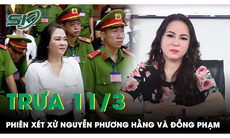 Trưa 11/3: TAND cấp cao tại TPHCM thông tin sẽ xét xử phúc thẩm Nguyễn Phương Hằng và đồng phạm