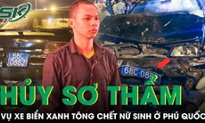 Vì sao tòa hủy án sơ thẩm vụ xe biển số xanh tông chết nữ sinh ở Phú Quốc?