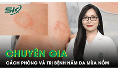 Chuyên gia chia sẻ cách phòng và trị bệnh nấm da mùa nồm