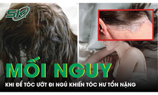 Mối nguy khi để tóc ướt đi ngủ khiến tóc hư tổn nặng