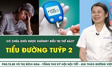 Tiểu đường tuýp 2 có chữa khỏi không? Điều trị thế nào?