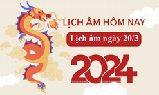 Lịch âm 20/3 - Âm lịch hôm nay 20/3 - Lịch vạn niên ngày 20/3/2024