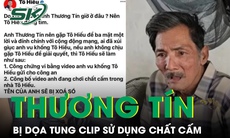 Diễn viên Thương Tín bị dọa tung clip đang sử dụng chất cấm