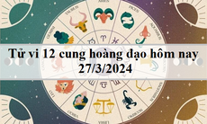 Tử vi 12 cung hoàng đạo hôm nay 27/3/2024: Cự Giải mạnh mẽ, Thiên Bình hiền hòa