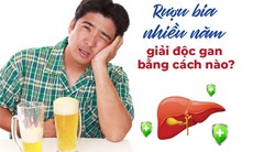 Rượu bia nhiều năm - giải độc gan bằng cách nào?