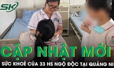 Sức khoẻ 33 học sinh bị ngộ độc tại Quảng Ninh hiện ra sao?