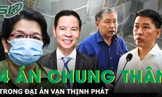 4 án chung thân trong đại án Vạn Thịnh Phát gồm những ai?