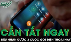 Nhận được 3 cuộc gọi này cần tắt ngay nếu không muốn bị mất sạch tiền trong tài khoản