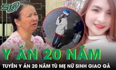 Bác kháng cáo, tuyên y án 20 năm tù đối với mẹ nữ sinh giao gà ở Điện Biên