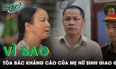 Tình tiết bất ngờ khiến Viện Kiểm sát ‘rất đau xót’, không chấp thuận vì ‘không có căn cứ’