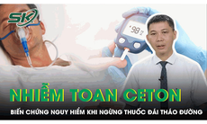 Nhiễm toan ceton - biến chứng nguy hiểm khi tự ý ngưng thuốc đái tháo đường