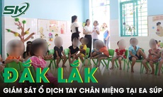 Giám sát ổ dịch tay chân miệng tại Trường Mầm non xã biên giới Ea Súp Đắk Lắk