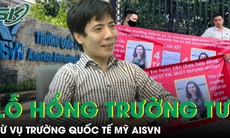 Chuyên gia cảnh báo lỗ hổng quản lý trường tư từ vụ Trường Quốc tế Mỹ AISVN