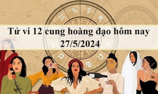 Tử vi 12 cung hoàng đạo hôm nay 27/5: Ma Kết dịu dàng, Bạch Dương duyên dáng