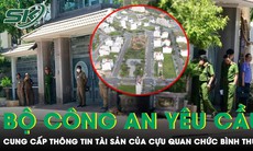 Bộ Công an yêu cầu cung cấp thông tin tài sản của nhiều cựu quan chức tỉnh Bình Thuận
