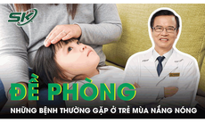 Đề phòng những bệnh thường gặp ở trẻ mùa nắng nóng