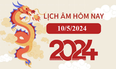 Lịch âm 10/5 - Âm lịch hôm nay 10/5 - Lịch vạn niên ngày 10/5/2024