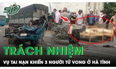 Vụ tai nạn liên hoàn khiến 3 người tử vong ở Hà Tĩnh: Ai chịu trách nhiệm bồi thường?
