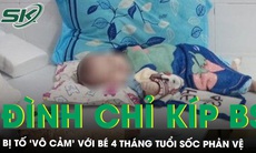 Đình chỉ công tác kíp bác sĩ bị tố ‘vô cảm’ với bé 4 tháng tuổi sốc phản vệ