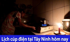 Lịch cúp điện Tây Ninh hôm nay ngày 20/6 