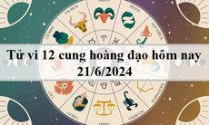 Tử vi 12 cung hoàng đạo hôm nay 21/6: Nhân Mã tích cực, Sư Tử mạnh mẽ