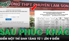 Sở GDĐT Thanh Hóa lý giải vụ điểm thi tăng từ 1 lên 9 tại trường chuyên Lam Sơn