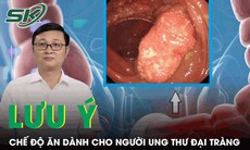 Người bị ung thư đại tràng cần lưu ý gì trong chế độ ăn?