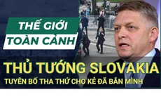 Thế giới toàn cảnh ngày 6/6: Thủ tướng Slovakia tuyên bố tha thứ cho kẻ đã bắn mình
