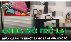 Vụ quán cà phê ‘hẹn hò’ dùng kính 1 chiều ở TPHCM: Chưa mở cửa trở lại, đã gỡ bảng quảng cáo