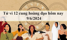 Tử vi 12 cung hoàng đạo hôm nay 9/6: Ma Kết chủ quan, Sư Tử mệt mỏi