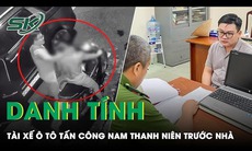 Danh tính tài xế ô tô vô cớ đánh tới tấp nam thanh niên trước cổng nhà 