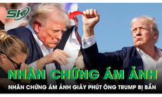 Nhân chứng bàng hoàng kể lại giây phút thoát chết trong gang tấc của ông Donald Trump