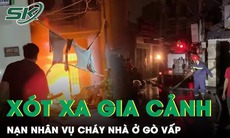 Vụ cháy ở Gò Vấp: Xót xa cụ bà bị tai biến, ngồi xe lăn, con trai vừa về thăm mẹ thì xảy ra biến cố