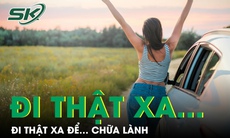 PODCAST: Đi thật xa để… chữa lành!