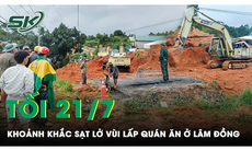 Tối 21/7: Khoảnh khắc mảng đồi bất ngờ sụp lở vùi lấp quán ăn ở Lâm Đồng khiến 2 người mắc kẹt