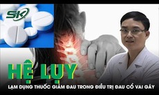 Hệ lụy khi lạm dụng thuốc giảm đau trong điều trị đau cổ vai gáy