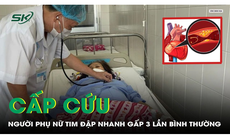 Cấp cứu người phụ nữ tim đập nhanh gấp 3 lần bình thường