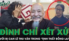 Thực hiện thủ tục đình chỉ xét xử đối với bị can Lê Thu Vân trong vụ án ‘Tịnh thất Bồng Lai’