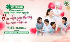 Đêm nhạc 'Hòa nhịp yêu thương' chung tay ủng hộ bệnh nhân nghèo sẽ diễn ra tại Bệnh viện Đa khoa TP Vinh tối 20/7 tới