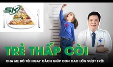 Trẻ thấp bé nhẹ cân: Cha mẹ bỏ túi ngay những cách sau đây giúp con tăng chiều cao tối đa