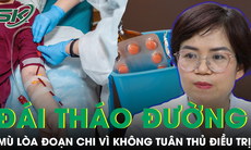 Mù lòa, đoạn chi và những biến chứng kinh hoàng khi người bệnh bỏ điều trị đái tháo đường